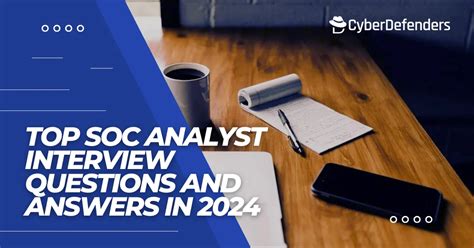 Top 30 Soc Analyst Interview Questions And Answers In 2024 Cyberd