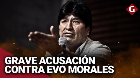 EVO MORALES Acusan Al EXPRESIDENTE De BOLIVIA De Haber Abusado De Una