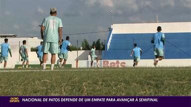 Globo Esporte Pb Nacional De Patos S Precisa Empatar Para Ir S