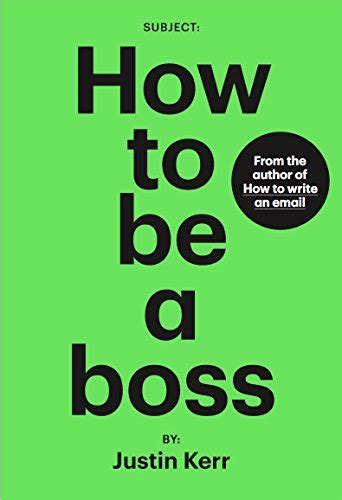 How to be a boss by Justin Kerr | Goodreads