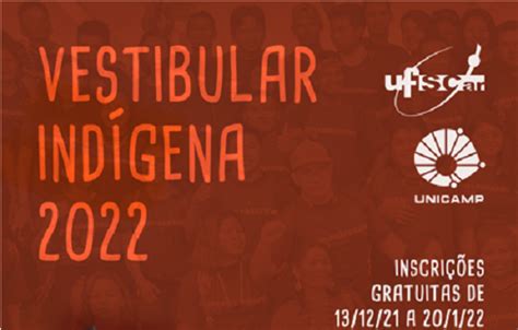 Ufscar E Unicamp Se Unem Para Oferecer Vestibular Indígena 2022