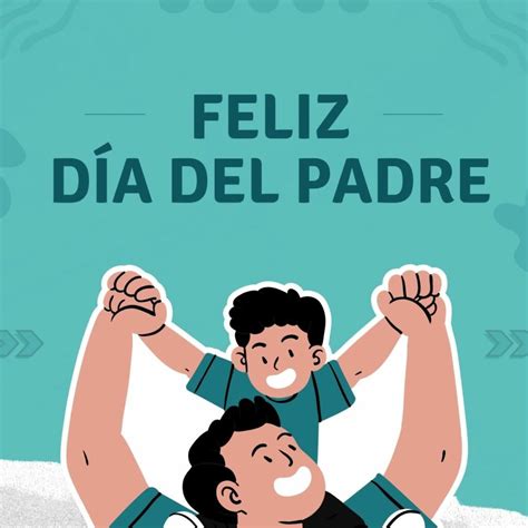 Feliz Día Del Padre 2024 Imágenes Frases Tarjetas Deseos Y Mensajes