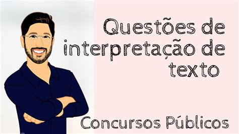 Questões De Interpretação De Texto Para Concursos Públicos Youtube