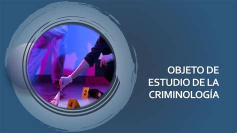 Objeto De Estudio De La Criminología Linda Morena Udocz