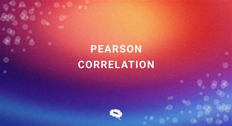 Pearson Correlation Understanding The Math Behind Relationships Mind The Graph Blog