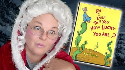 Did I Ever Tell You How Lucky You Are Story Time With Mrs Claus Read Aloud Books Youtube