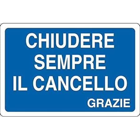 Cartello Segnaletico Chiudere Sempre Il Cancello Grazie Con Adesivo