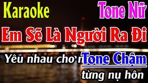 Em Sẽ Là Người Ra Đi Karaoke Tone Nữ F m Karaoke Lâm Organ Tone