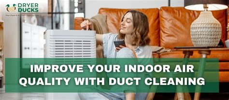 Improve Your Indoor Air Quality With Duct Cleaning Dryer Ducks