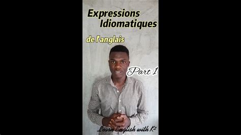 Expressions Idiomatiques De Langlais Part 1 Youtube