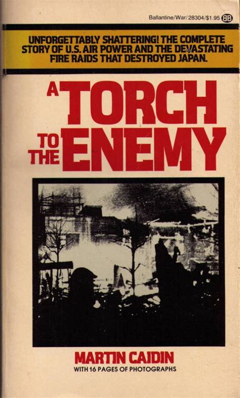 A Torch To The Enemy The Fire Raid On Tokyo By Martin Caidin Goodreads