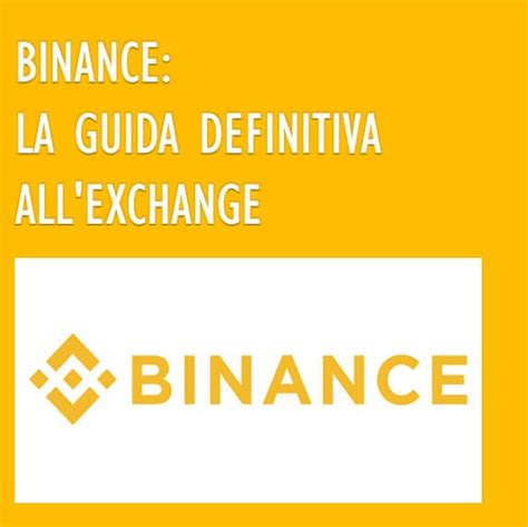 Binance Come Funziona La Guida Completa