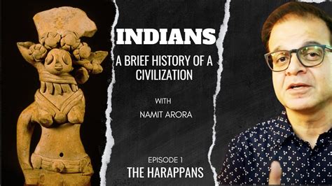 Indians Ep The Harappans A Brief History Of A Civilization Youtube