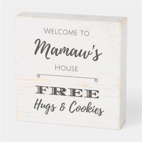 Welcome to Mamaw's House FREE Hugs & Cookies Wooden Box Sign | Zazzle