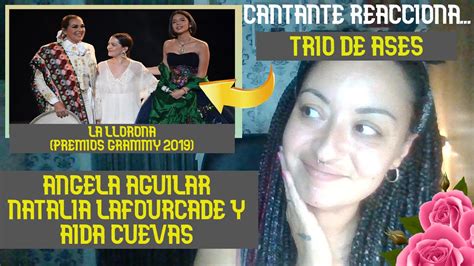 ANGELA AGUILAR NATALIA LAFOURCADE AIDA CUEVAS LA LLORONA Cantante