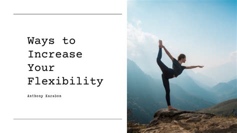 Ways To Increase Your Flexibility By Anthony Karabon Anthony