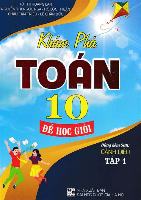 KHÁM PHÁ TOÁN LỚP 10 ĐỂ HỌC GIỎI TẬP 1 Theo chương trình GDPT mới