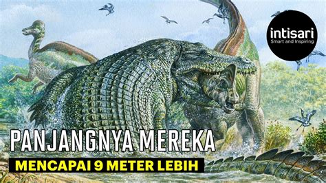 Monster Purba Leluhur Buaya Sepanjang 9 Meter Ditemukan Intisari