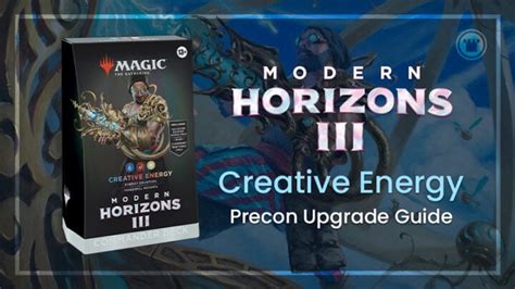 Creative Energy Modern Horizons 3 Commander Precon Upgrade Guide