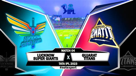 Gujarat Titans Vs Lucknow Super Giants Match 04 🏏 Frist Round Ipl