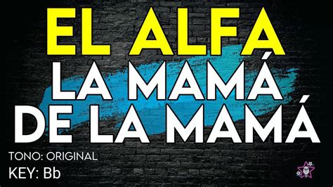 El Alfa La Mamá De La Mamá Karaoke Instrumental Youtube