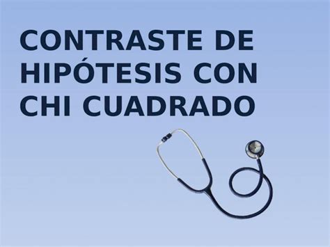 Pptx Contraste De Hip Tesis Con Chi Cuadrado Dokumen Tips