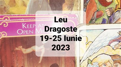 Leu Dragoste Tarot Horoscop Iunie Youtube