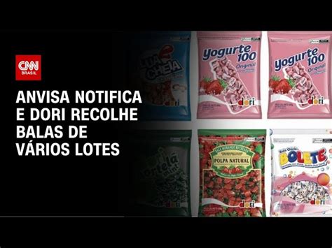 Anvisa Notifica E Dori Recolhe Balas De Iogurte Morango E Hortel Por