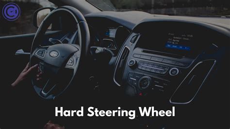 Hard Steering Wheel A Guide To Causes Diagnostics Precautions And