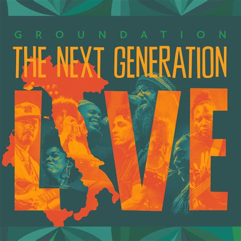 The Next Generation Live | Groundation | Official Website