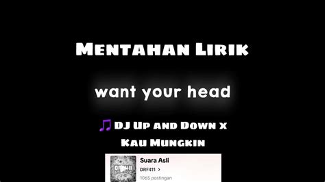 Mentahan Lirik Dj Up And Down X Kau Mungkin Suka Kepadaku Youtube