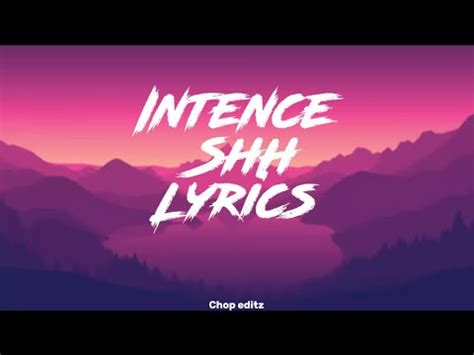 Intence - SHH lyrics | chopeditz - YouTube