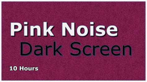 Pink Noise Ten Hours Pink Noise For Tinnitus Pink Noise Black