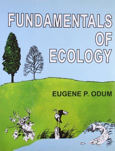 Fundamentals Of Ecology By Odum E P Goodreads