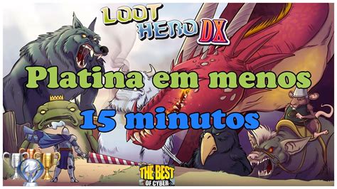 Loot Hero Dx Passo A Passo Para Pegar A Platina Em Menos De