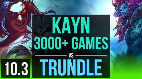 Kayn Vs Trundle Jungle 3000 Games Kda 1502 10m Mastery Points