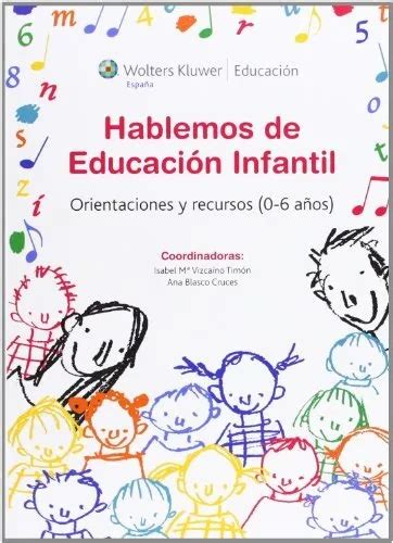 HABLEMOS DE EDUCACIÓN infantil Orientaciones y recursos 0 6 años