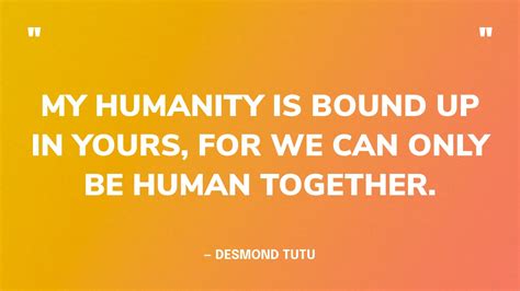 39 Best Quotes About Humanity To Give You Hope