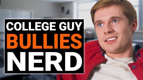 College Guy Bullies Nerd Then Instantly Regrets It Dramatizeme Youtube