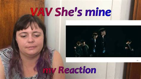 VAV She S Mine Mv Reaction YouTube