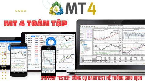 7 Metatrader 4 Strategy Tester Công cụ backtest hệ thống giao dịch