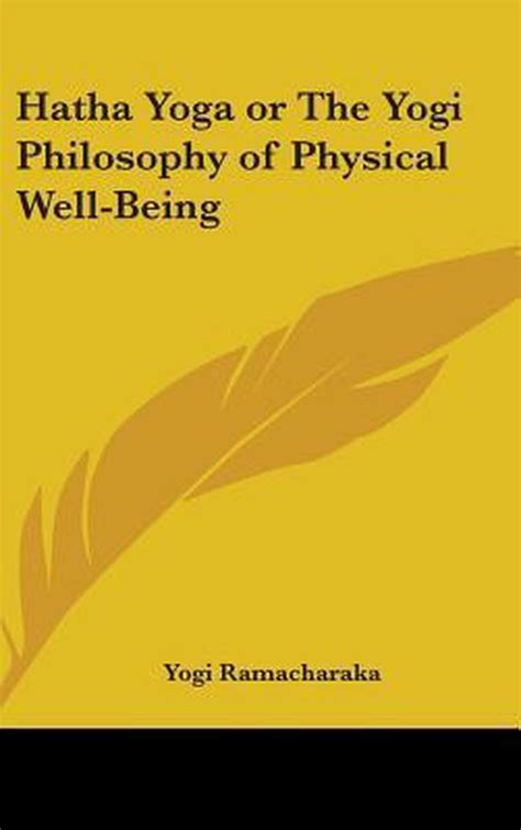 Hatha Yoga Or The Yogi Philosophy Of Physical Well Being Yogi