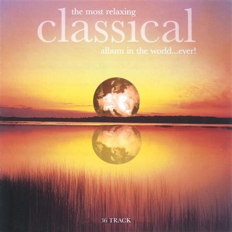 The Most Relaxing Classical Music In The World 4 Cds Detroit Federation Teacher Fw3v