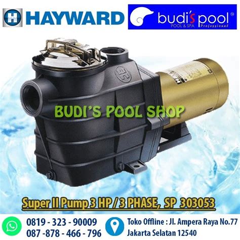 JUAL Pompa HAYWARD SUPER II PUMP 3 HP 3 PHASE SP 303053 Budi S Pool Real