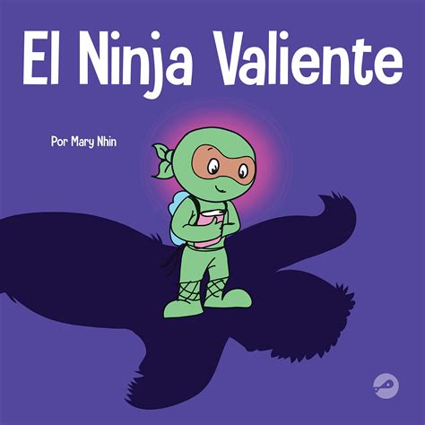 El Ninja Valiente Un Libro Para Niños Sobre El Coraje Ninja Life