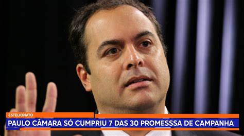 PAULO CÂMARA SÓ CUMPRIU SETE DE 30 COMPROMISSOS DE CAMPANHA Líder FM