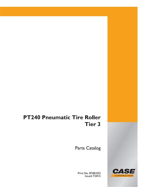 Case Pt240 Pneumatic Tire Roller Tier 3 Parts Catalog Manual Pn 87481033 Pdf Download By