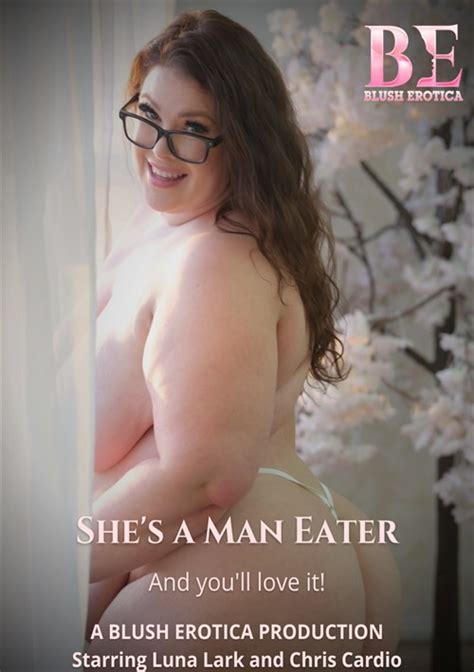 Shes A Man Eater Blush Erotica Unlimited Streaming At Adult Dvd