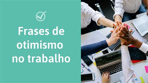 Frase Otimista De Trabalho LIBRAIN