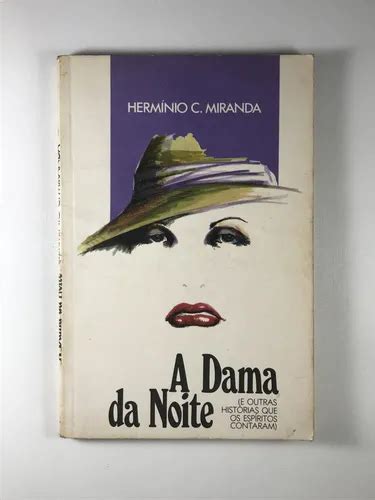 Dama Da Noite Livro - Livro A Dama Da Noite (e Outras Histórias Que Os Espíritos Que Contaram ...